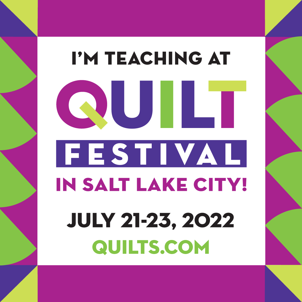 I'm teaching at Quilt Festival Long Beach